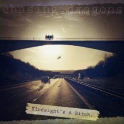 Chasing Dragons : Hindsight's a Bitch